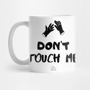 Dont touch me Mug